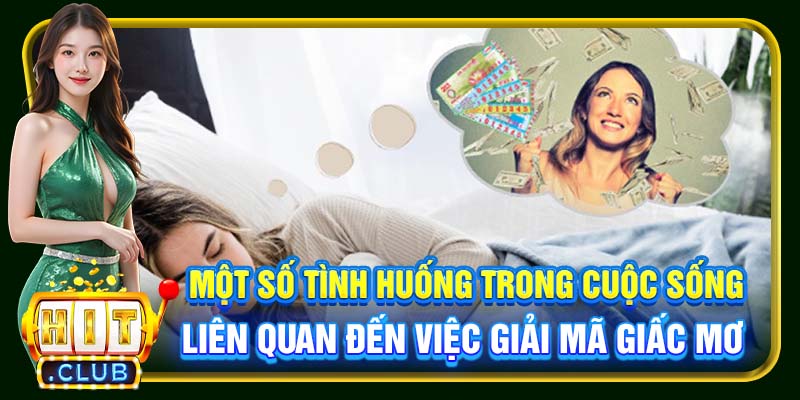 Một số tình huống trong cuộc sống liên quan đến việc giải mã giấc mơ